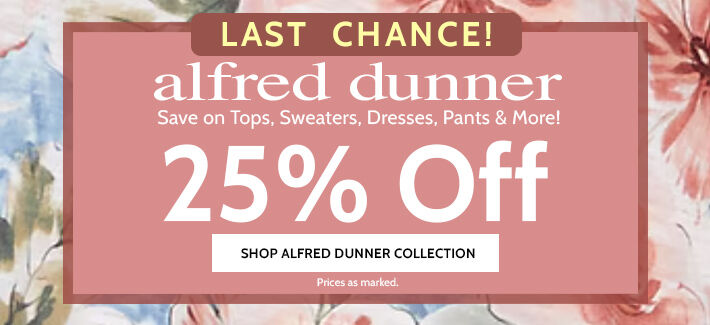  last chance! alfred dunner save on tops, sweaters, dresses, pants & more! 25% off shop alfred dunner collection prices as marked