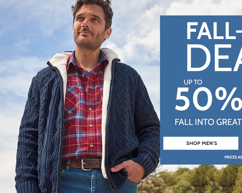 fall-iday deals up to 50% off fall into great savings today! shop men's prices as marked