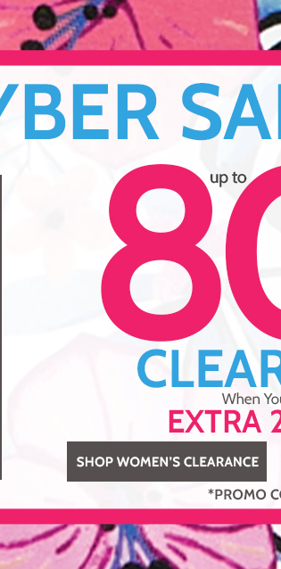 summer cyber sale up to 80% off* clearance when you take an extra 25% off shop womens clearance*prices as marked