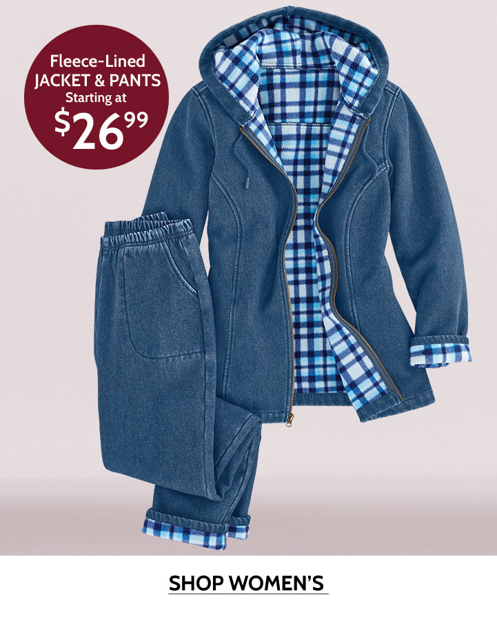 fleece-lined jackets & pants starting at $26.99 shop women's