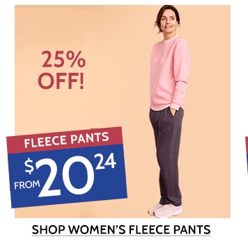 25% off! fleece pants from $20.24 with code shop women's fleece pants  