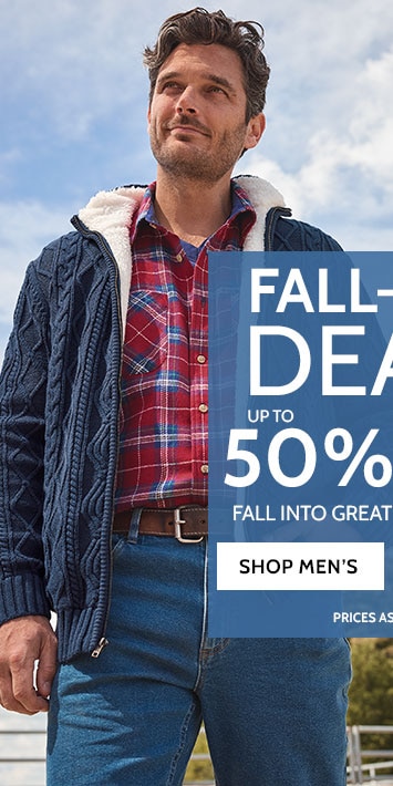 fall-iday deals up to 50% off fall into great savings today! shop men's prices as marked