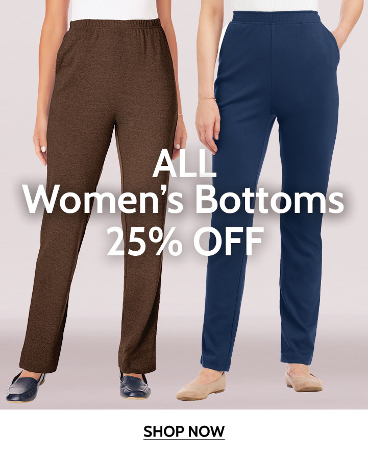 all women's bottoms 25% off shop now