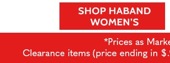 200 items under $15 Clearance up to 70% off* *prices as marked. all sales final. clearance items (price ending in $.97) cannot be returned or exchanged. shop haband women's